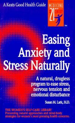 Easing Anxiety and Stress Naturally by Susan M Lark