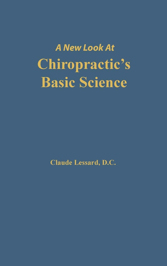 A New Look At Chiropractic’s Basic Science