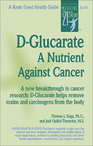 D-Glucarate A Nutrient Against Cancer by Thomas J Slaga