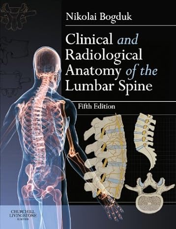 Clinical and Radiological Anatomy of the Lumbar Spine by Bogduk, N