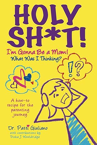 Holy Sh*t! I'm Gonna Be a Mom