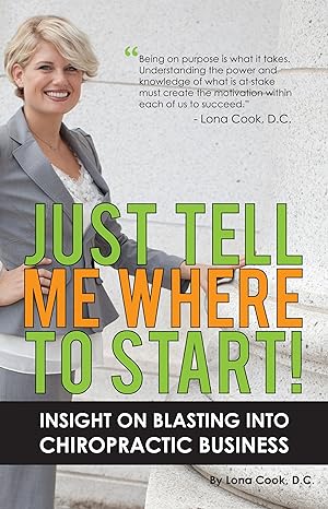 Just Tell Me Where to Start! Insight on Blasting Into Chiropractic Business