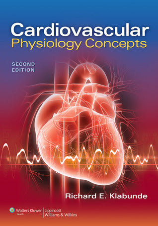Cardiovascular Physiology Concepts by Richard E Klabunde