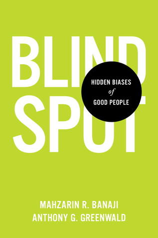 Blind spot By Mazarin R Banaji & Anthony G. Greenwald