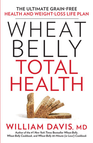 Wheat Belly Total Health by William Davis