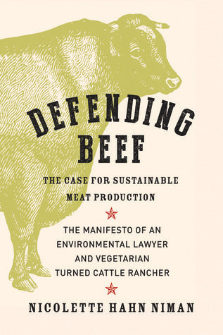 Defending Beef by Nicolette Hahn Niman