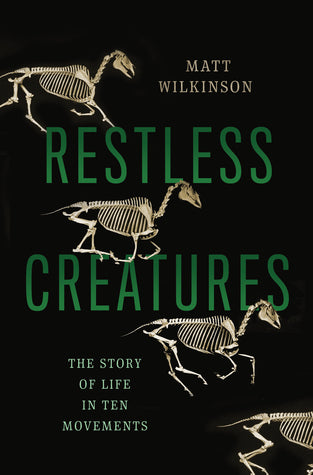 Restless Creatures by Matt Wilkinson