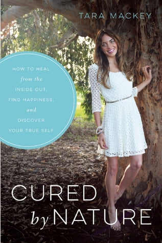 Cured by Nature by Tara Mackey