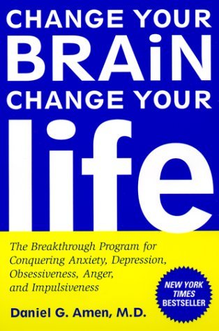 Change Your Brain, Change Your Life by Daniel G. Amen