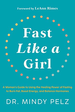 Fast Like A Girl by Dr. Mindy Pelz