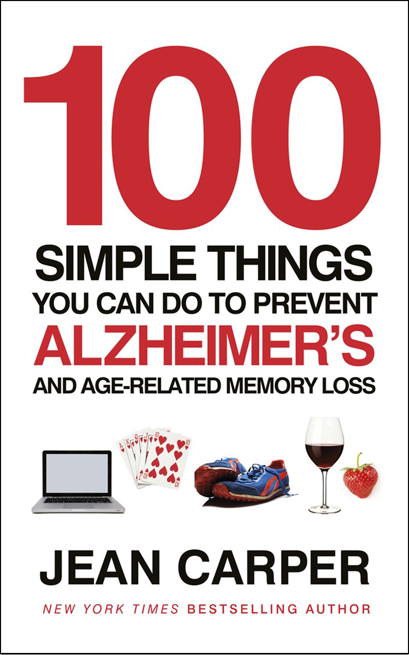 100 Simple Things You Can Do To Prevent Alzheimer's by Jean Carper