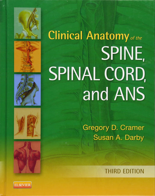 Clinical Anatomy of the Spine, Spinal Cord and ANS by Gregory D Cramer