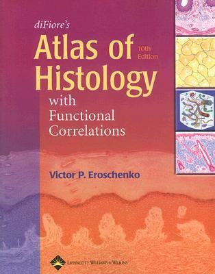 diFiore's Atlas of Histology by Victor P Eroschenko