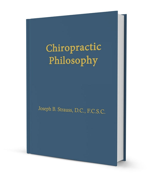 Chiropractic Philosophy By Joseph Strauss