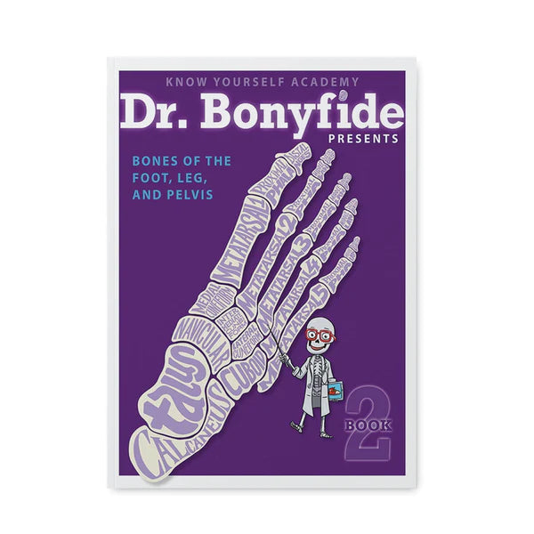 Dr. Bonyfide Presents Bones of the Foot, Leg and Pelvis