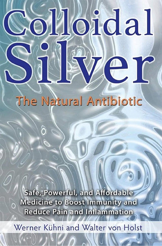 Colloidal Silver by Werner Kuhni