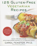 125 Gluten-Free Vegetarian Recipes by Carol Fenster